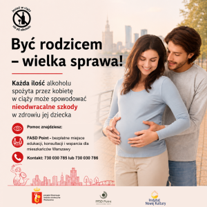 Kobieta w ciąży stoi wraz ze swoim partnerem, uśmiechając się w słonecznym parku. Tekst ostrzega, że spożywanie alkoholu w czasie ciąży może spowodować nieodwracalne szkody dla zdrowia dziecka. Podano numery kontaktowe oraz informacje dotyczące wsparcia.