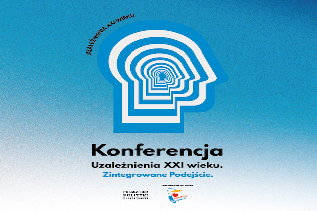 Konferencja „Uzależnienia XXI wieku. Zintegrowane podejście”
